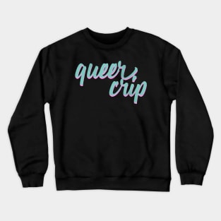 Queer Crip 2.0 Crewneck Sweatshirt